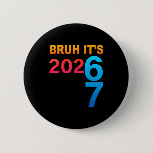 Bóton Redondo 5.08cm É 202 67 Meme Six Seven 67 Ano Novo 202 67