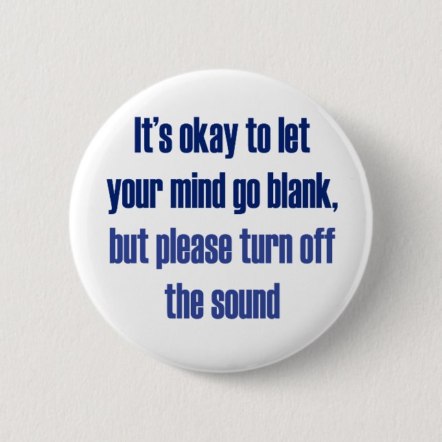 Bóton Redondo 5.08cm É aprovado deixar sua mente ir vazio (Frente)