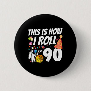 Bóton Redondo 5.08cm É Assim Que Eu Rolo 90 Boliche 90º Aniversário