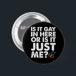 Bóton Redondo 5.08cm É Gay Aqui Ou É Apenas Eu Orgulho LGBT?<br><div class="desc">É Gay Aqui Ou É Apenas Eu Orgulho LGBT?</div>
