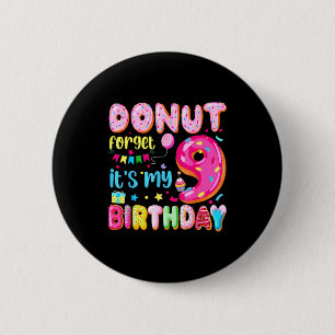 Bóton Redondo 5.08cm É Meu 9º Aniversário Donut Esqueça Pun Aniversário