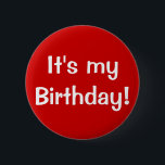 Bóton Redondo 5.08cm É meu aniversário!<br><div class="desc">Um grande botão a vestir-se em seu aniversário!</div>
