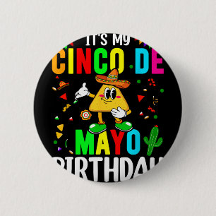 Bóton Redondo 5.08cm É Meu Aniversário De Cinco De Mayo Engraçado Cinco