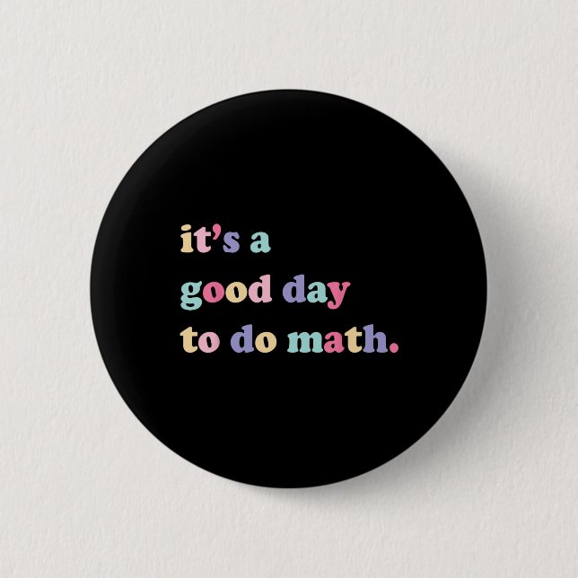 Bóton Redondo 5.08cm É um bom dia para fazer matemática para professore (Frente)