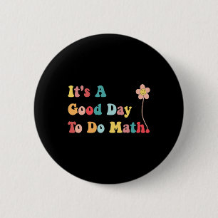 Bóton Redondo 5.08cm É Um Bom Dia Para Fazer Professores De Matemática
