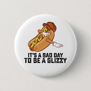 Bóton Redondo 5.08cm É Um Dia Mau Para Ser Um Glizzy