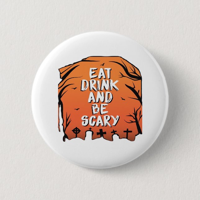 Bóton Redondo 5.08cm Eat Drink And Be Scary Halloween Design Creative S (Frente)