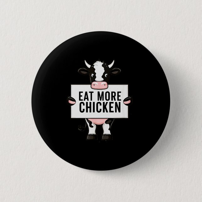 Bóton Redondo 5.08cm Eat More Chicken Funny Cow Loving Farm Tees Animal (Frente)