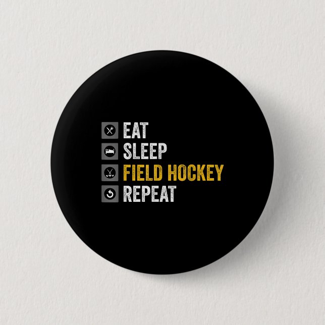 Bóton Redondo 5.08cm Eat Sleep Hockey Repeat Field Hockey  (Frente)