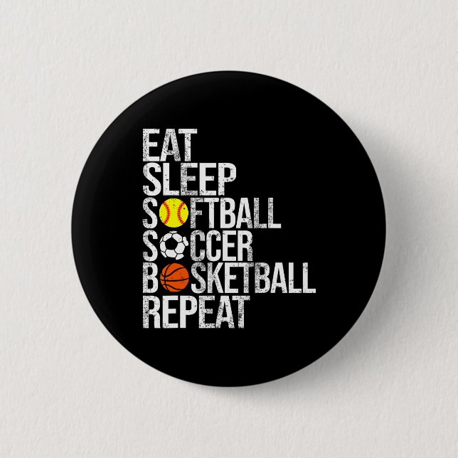 Bóton Redondo 5.08cm Eat Sleep Softll Soccer Sketll Repeat Funny Sport  (Frente)