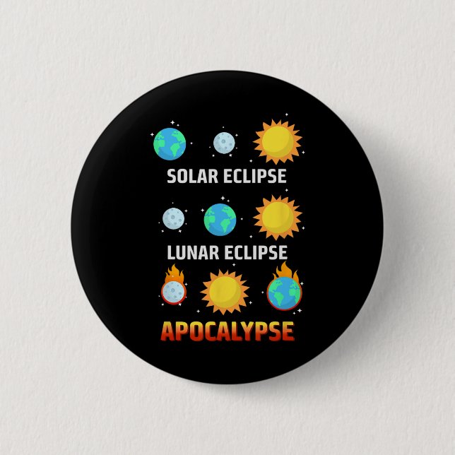 Bóton Redondo 5.08cm Eclipse Lunar Apocalypse Engraçado Eclipse (Frente)