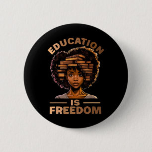 Bóton Redondo 5.08cm Educação É Liberdade Afro-Americano História Negra