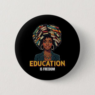 Bóton Redondo 5.08cm Educação é Liberdade História Negra Mês Professor 