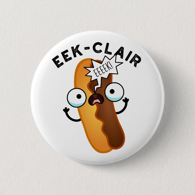 Bóton Redondo 5.08cm Eek-clair Piada Engraçada Eclair  (Frente)