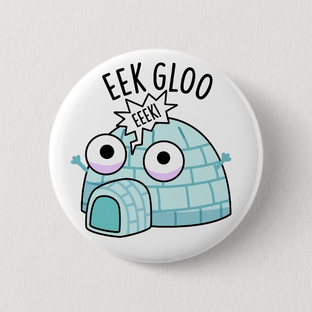 Bóton Redondo 5.08cm Eek-Gloo Funny Igloo Pun (Frente)