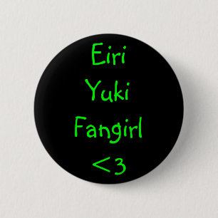 Bóton Redondo 5.08cm Eiri Yuki Fangirl <3