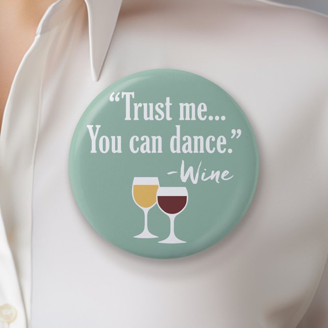 Bóton Redondo 5.08cm Engraçada citação de vinho - Acredite em mim, você (Funny Wine Button)