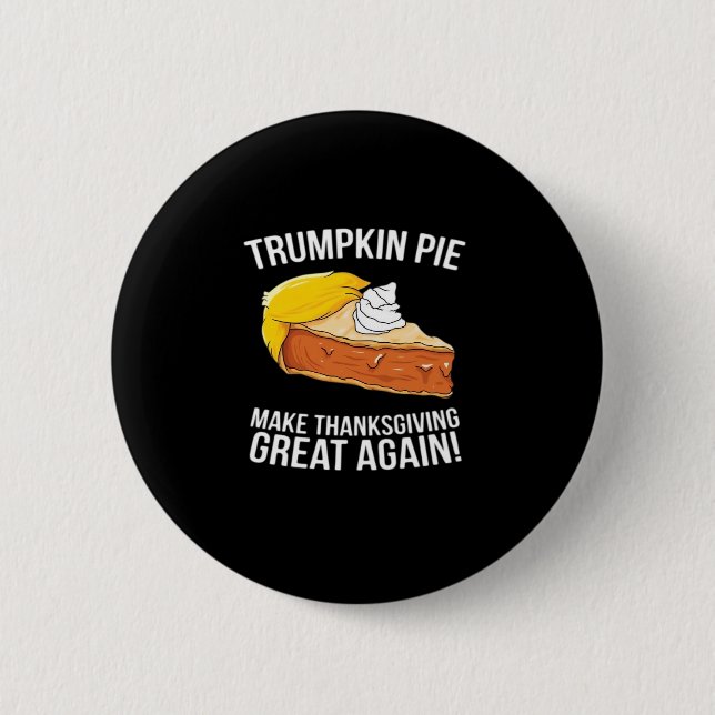 Bóton Redondo 5.08cm Engraçada Torta De Trumpkin Faz Excelente De Ação  (Frente)