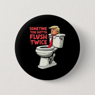 Bóton Redondo 5.08cm Engraçado Anti Trump Às Vezes Você Precisa Dar a D