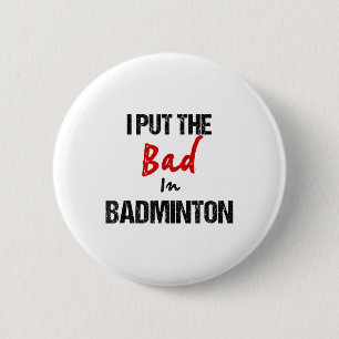Bóton Redondo 5.08cm Engraçado Badminton Racket Sport Eu Pus Mal Em Bad