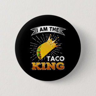 Bóton Redondo 5.08cm Engraçado Cinco De Mayo Comida Eu Sou O Taco King