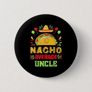 Bóton Redondo 5.08cm Engraçado Cinco De Mayo Nacho Médio Tio Sombrero T