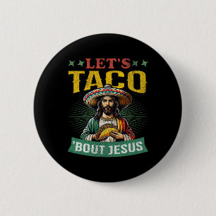 Bóton Redondo 5.08cm Engraçado Cinco De Mayo Vamos Taco sobre Jesus Mex
