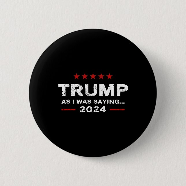 Bóton Redondo 5.08cm Engraçado Como Eu Estava Dizendo Trump 2024 Para P (Frente)
