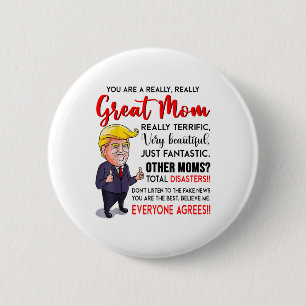 Bóton Redondo 5.08cm Engraçado Donald Trump Você É Uma Mãe Muito Excele