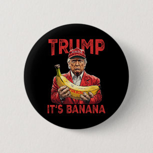 Bóton Redondo 5.08cm Engraçado É Banana para Scales Trump