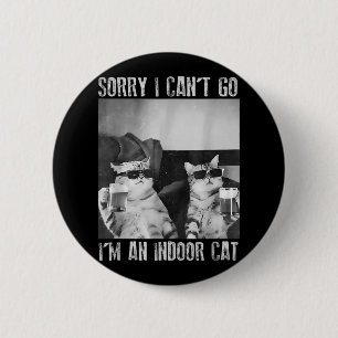 Bóton Redondo 5.08cm Engraçado Meme Cat Indoor Desculpe por não poder i