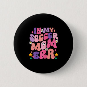 Bóton Redondo 5.08cm Engraçado Na Minha Era De Mãe De Futebol Groovy Gr