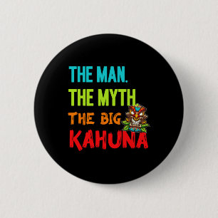 Bóton Redondo 5.08cm Engraçado O Homem O Mito O Tiki F do Grande Kahuna