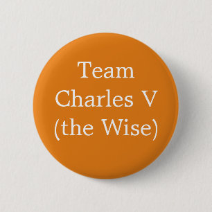 Bóton Redondo 5.08cm Equipe Charles V (o Sábio)