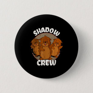 Bóton Redondo 5.08cm Equipe Shadow Crew Groundhog Day
