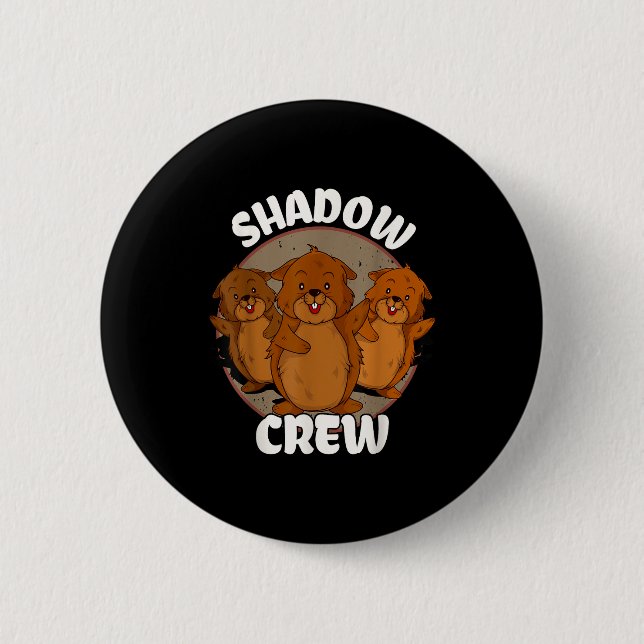 Bóton Redondo 5.08cm Equipe Shadow Crew Groundhog Day  (Frente)