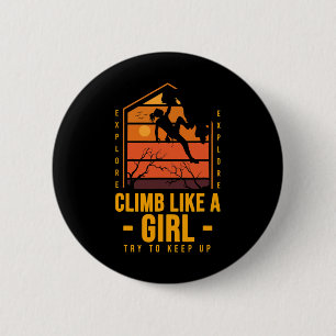 Bóton Redondo 5.08cm Escalada Como Uma Garota Tente Acompanhar Escalada