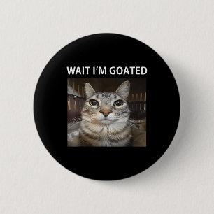 Bóton Redondo 5.08cm Esperar Im Goated Bobo Cat Meme