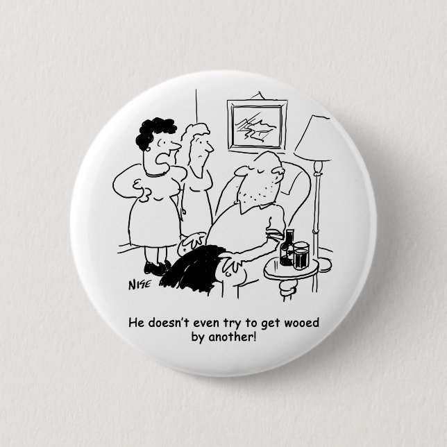 Bóton Redondo 5.08cm Esposa queixa marido não tenta ser ferido (Frente)