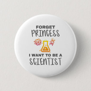 Bóton Redondo 5.08cm Esqueça Princesa Quer Ser Jovem Cientista