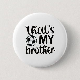 Bóton Redondo 5.08cm Esse É Meu Irmão Futebol Irmã Futebol Irmão