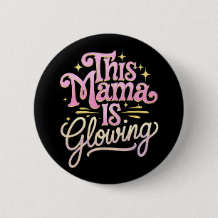 Bóton Redondo 5.08cm Esta Mãe Está Radiante Mamãe Dia das Mães
