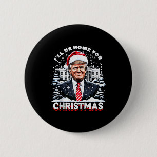 Bóton Redondo 5.08cm Estarei em Casa no Natal Trump Xmas Engraçado 2024