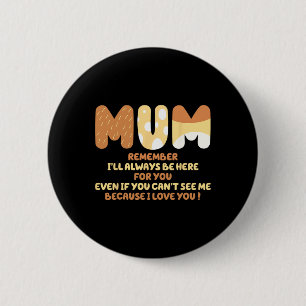 Bóton Redondo 5.08cm Estarei Sempre Aqui Por Você Porque Te Amo Mãe