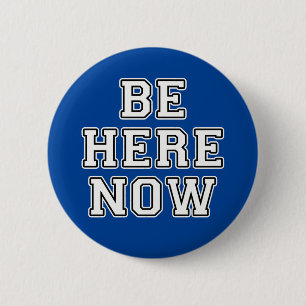 Bóton Redondo 5.08cm Esteja Aqui Agora