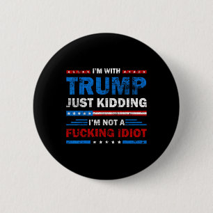 Bóton Redondo 5.08cm Estou com Trump, brincando, não sou um idiota fori