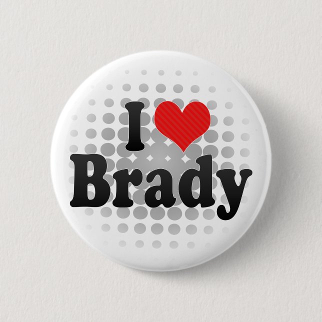 Bóton Redondo 5.08cm Eu amo Brady (Frente)