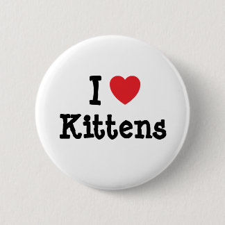 Bóton Redondo 5.08cm Eu amo Kittens personalizado personalizado