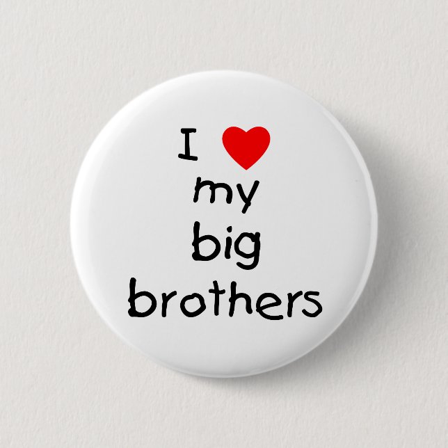 Bóton Redondo 5.08cm Eu amo meus big brother (Frente)