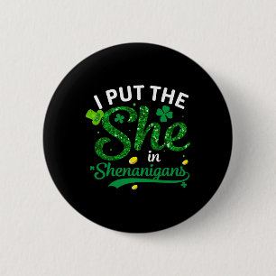 Bóton Redondo 5.08cm Eu Coloquei a Ela nos Shenanigans Camisa St Patric